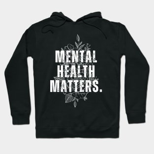 Mental Health Matters Mental Health Awareness Hoodie